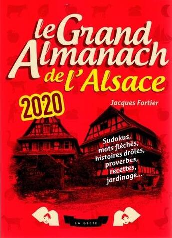 Couverture du livre « Le grand almanach : de l'Alsace (édition 2020) » de Jacques Fortier aux éditions Geste
