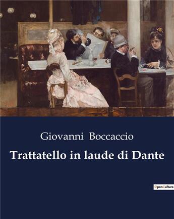 Couverture du livre « Trattatello in laude di Dante » de Giovanni Boccaccio aux éditions Culturea