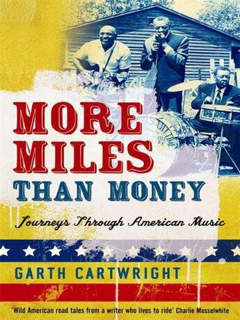 Couverture du livre « More Miles Than Money » de Garth Cartwright aux éditions Profil Digital
