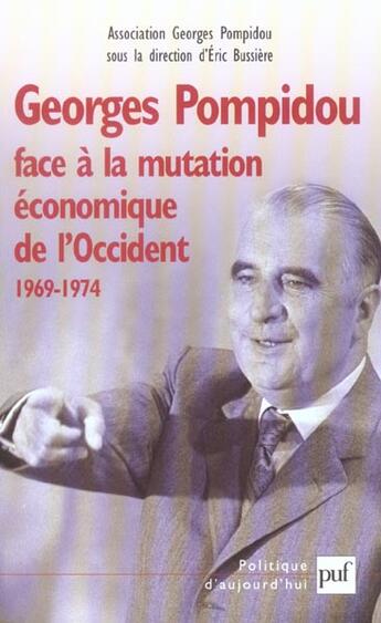 Couverture du livre « Georges Pompidou face à la mutation économique de l'Occident, 1969-1974 » de  aux éditions Puf