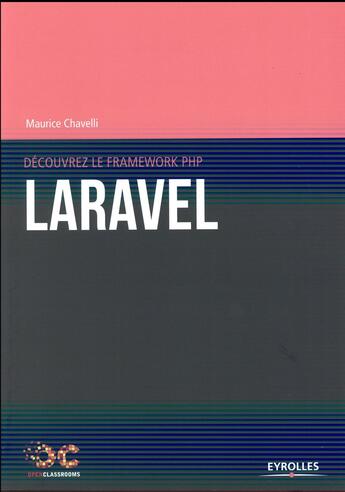 Couverture du livre « Découvrez le Framework PHP Laravel » de Maurice Chavelli aux éditions Eyrolles