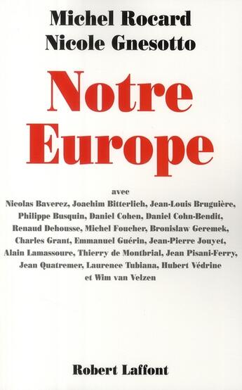 Couverture du livre « Notre Europe » de Michel Rocard et Nicole Gnesotto aux éditions Robert Laffont