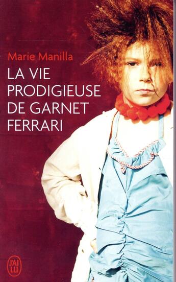 Couverture du livre « La vie prodigieuse de Garnet Ferrari » de Marie Manilla aux éditions J'ai Lu