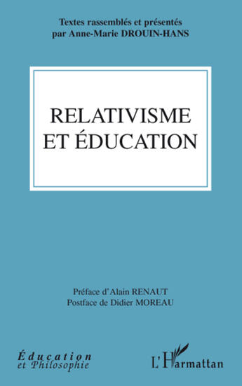Couverture du livre « Relativisme et éducation » de Anne-Marie Drouin-Hans aux éditions L'harmattan