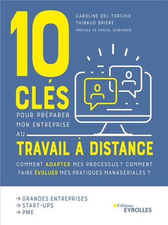 Couverture du livre « 10 clés pour préparer mon entreprise au travail à distance » de Thibaud Briere et Caroline Del Torchio aux éditions Eyrolles