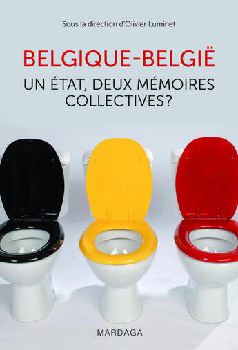 Couverture du livre « Belgique-België ; un état, deux mémoires collectives ? » de Olivier Luminet aux éditions Mardaga Pierre