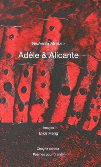 Couverture du livre « Adèle & Alicante » de Gwenola Morizur aux éditions Cheyne