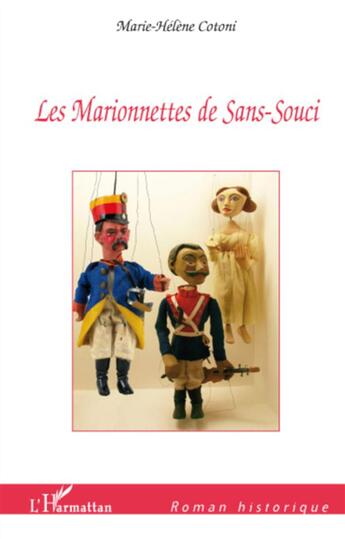 Couverture du livre « Les marionnettes de Sans-Souci » de Marie-Helene Cotoni aux éditions L'harmattan