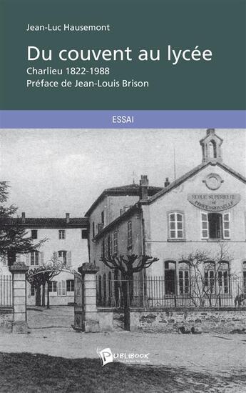 Couverture du livre « Du couvent au lycée » de Jean-Luc Hausemont aux éditions Publibook