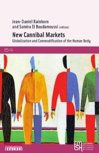 Couverture du livre « New cannibal markets ; globalization and commodification of the human body » de Jean-Daniel Rainhorn et Samira El Boudamoussi aux éditions Maison Des Sciences De L'homme