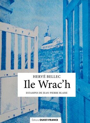Couverture du livre « Carnet de bord de l'île Wrac'h » de Jean-Pierre Blaise et Herve Bellec aux éditions Ouest France