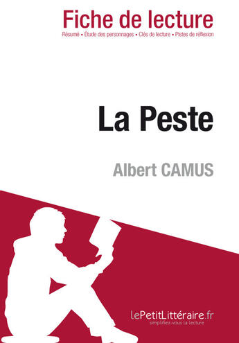 Couverture du livre « La peste d'Albert Camus : analyse complète de l'oeuvre et résumé » de Mael Tailler aux éditions Lepetitlitteraire.fr