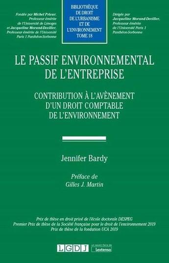 Couverture du livre « Le passif environnemental de l'entreprise ; contribution à l'avènement d'un droit comptable de l'environnement » de Jennifer Bardy aux éditions Lgdj