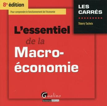 Couverture du livre « L'essentiel de la macro-économie (8e édition) » de Thierry Tacheix aux éditions Gualino