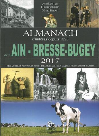 Couverture du livre « Almanach de l'Ain-Bresse-Bugey (2017) » de Gerard Bardon et Lucienne Delille et Jean Daumas aux éditions Communication Presse Edition