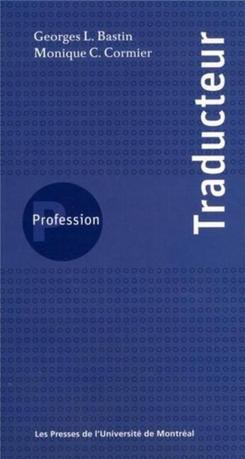 Couverture du livre « Profession : traducteur » de Bastin et Cormier aux éditions Pu De Montreal