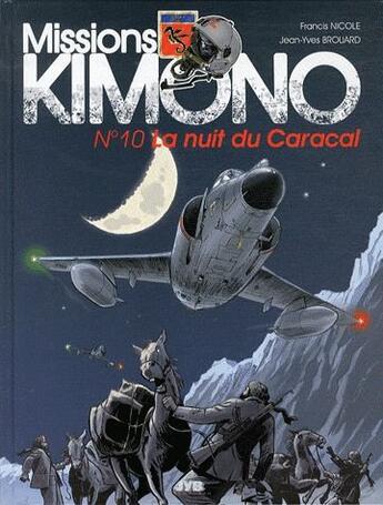 Couverture du livre « Missions Kimono Tome 10 : la nuit du Caracal » de Jean-Yves Brouard et Francis Nicole aux éditions Jyb Aventures