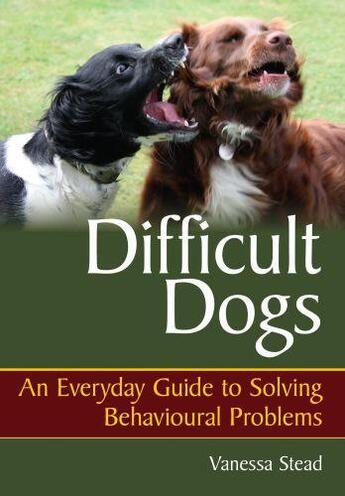 Couverture du livre « Difficult Dogs » de Stead Vanessa aux éditions Crowood Press Digital