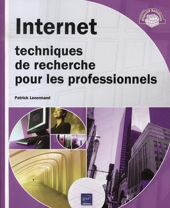 Couverture du livre « Internet ; techniques de recherche pour les professionnels » de Patrick Lenormand aux éditions Eni