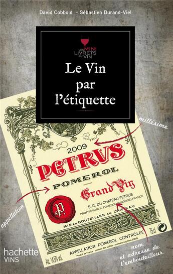 Couverture du livre « Le vin par l'étiquette » de Sebastien Durand-Viel et David Cobbold aux éditions Hachette Pratique