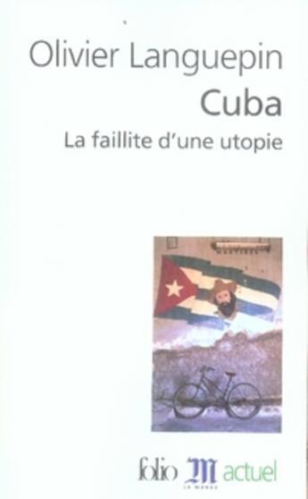 Couverture du livre « Cuba, la faillite d'une utopie » de Olivier Languepin aux éditions Gallimard