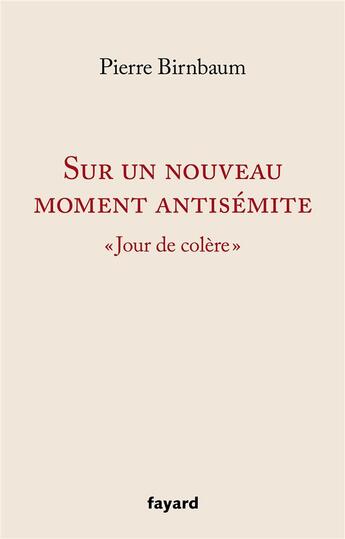 Couverture du livre « Sur un nouveau moment antisémite » de Pierre Birnbaum aux éditions Fayard