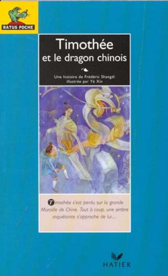 Couverture du livre « Timothee Et Le Dragon Chinois » de Shangdi et Ye Xin aux éditions Hatier