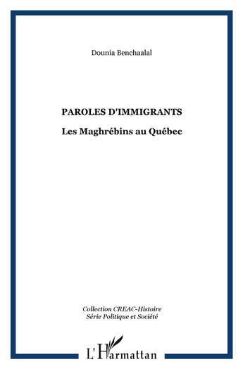 Couverture du livre « Paroles d'immigrants : les maghrébins au québec » de Dounia Benchaalal aux éditions L'harmattan