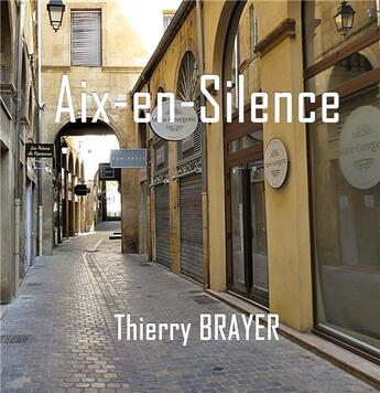 Couverture du livre « Aix-en-Silence » de Thierry Brayer aux éditions Books On Demand