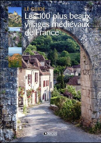 Couverture du livre « Les 100 plus beaux villages médiévaux de France » de  aux éditions Atlas