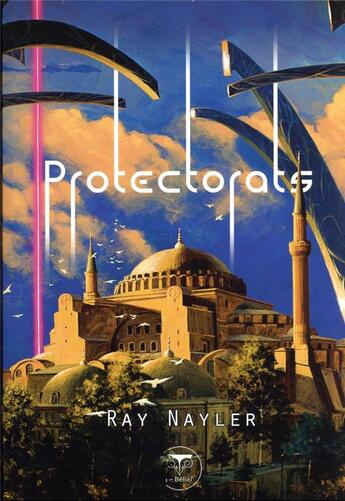 Couverture du livre « Protectorats » de Ray Nayler aux éditions Le Belial