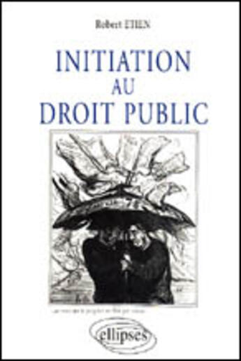 Couverture du livre « Initiation au droit public » de Robert Etien aux éditions Ellipses