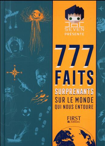 Couverture du livre « 777 faits surprenants sur le monde qui nous entoure » de Doc Seven aux éditions First