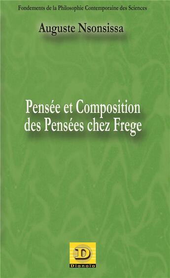 Couverture du livre « Pensée et composition des pensées chez Frege » de Auguste Nsonsissa aux éditions Dianoia