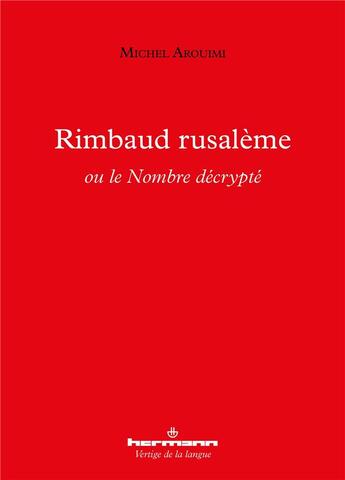 Couverture du livre « Rimbaud rusaleme ou le nombre decrypte » de Michel Arouimi aux éditions Hermann