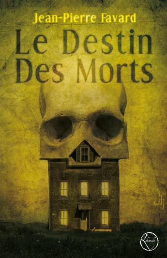 Couverture du livre « Le destin des morts » de Jean-Pierre Favard aux éditions Lokomodo