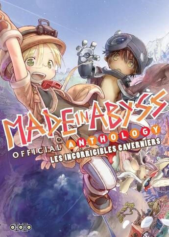 Couverture du livre « Made in abyss ; official anthology ; les incorrigibles caverniers » de Akihito Tsukushi aux éditions Ototo