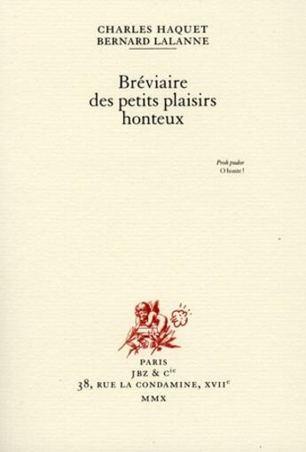 Couverture du livre « Bréviaire des petits plaisirs honteux » de Charles Haquet et Bernard Lalanne aux éditions Jbz Et Cie