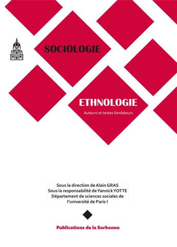Couverture du livre « Sociologie-ethnologie ; auteurs et textes fondateurs » de Gras/Yotte aux éditions Editions De La Sorbonne