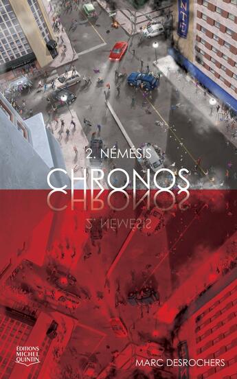 Couverture du livre « Chronos 2 ; Némésis » de Marc Desrochers aux éditions Michel Quintin