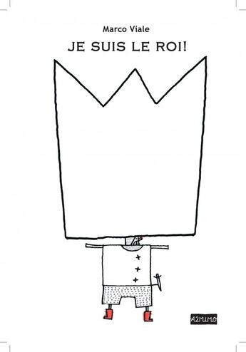 Couverture du livre « Je suis le roi ! » de Marco Viale aux éditions A2mimo