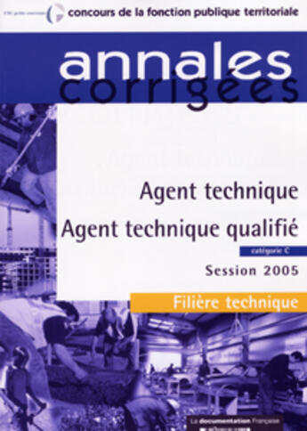 Couverture du livre « Agent technique ; agent technique qualifie ; categorie c (édition 2005) » de  aux éditions Documentation Francaise