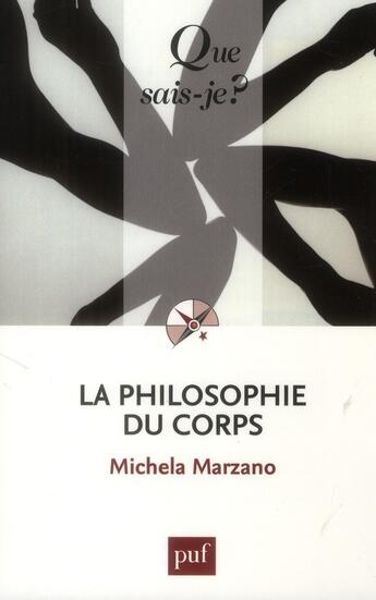 Couverture du livre « La philosophie du corps (3e édition) » de Michela Marzano aux éditions Que Sais-je ?