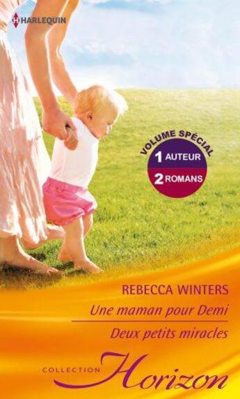 Couverture du livre « Une maman pour Demi ; deux petits miracles » de Rebecca Winters aux éditions Harlequin