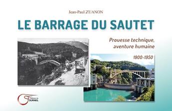 Couverture du livre « Barrage Du Sautet, 1900-1950 (Le) » de Zuanon Jean-Paul aux éditions Fournel