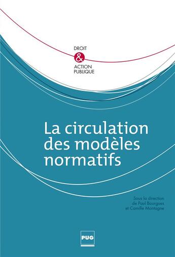 Couverture du livre « La circulations des modèles normatifs » de Camille Montagne et Paul Bourgues aux éditions Pu De Grenoble