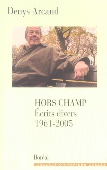 Couverture du livre « Hors champ - ecrits divers 1961-2005 » de Denys Arcand aux éditions Boreal