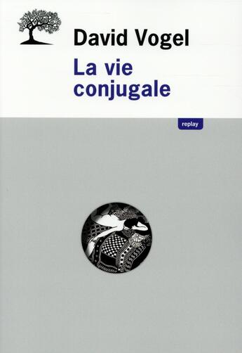 Couverture du livre « La vie conjugale » de David Vogel aux éditions Editions De L'olivier