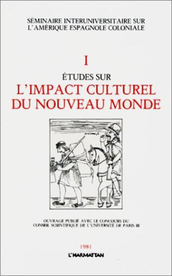 Couverture du livre « Études sur l'impact culturel du nouveau monde t.1 » de  aux éditions L'harmattan