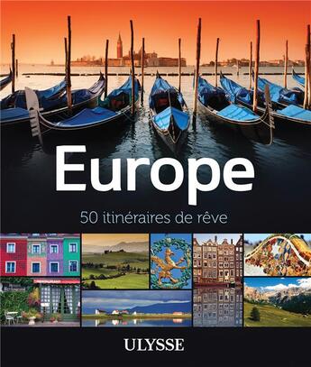 Couverture du livre « Europe ; 50 itinéraires de rêve (édition 2013) » de  aux éditions Ulysse